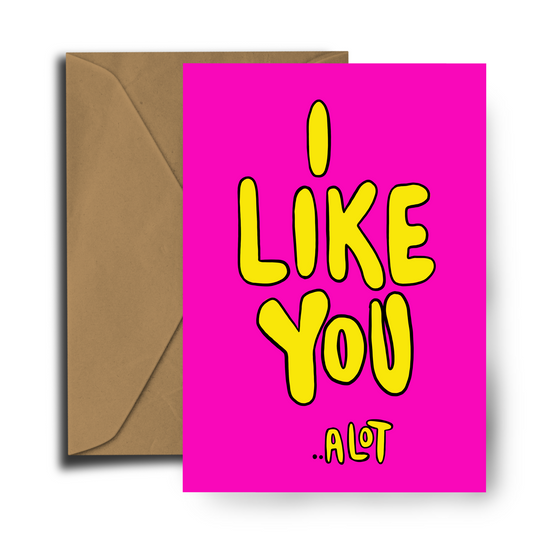 I Like You ... A Lot - Greeting Card - Valentines - Love