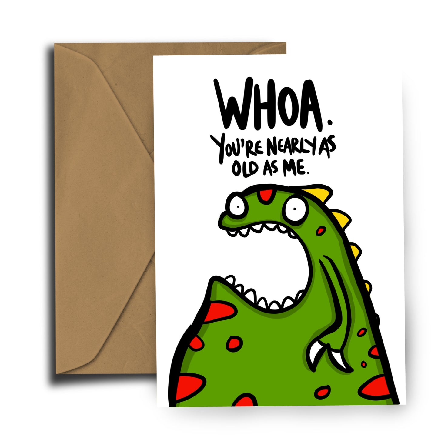 Whoa - You're nearly as old as me - Birthday Card
